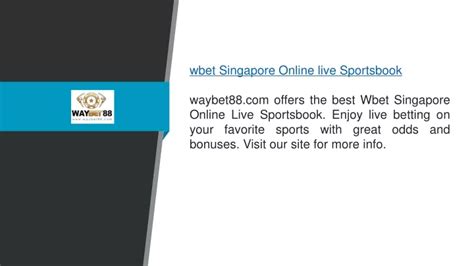 WBET SINGAPORE ONLINE LIVE SPORTSBOOK .